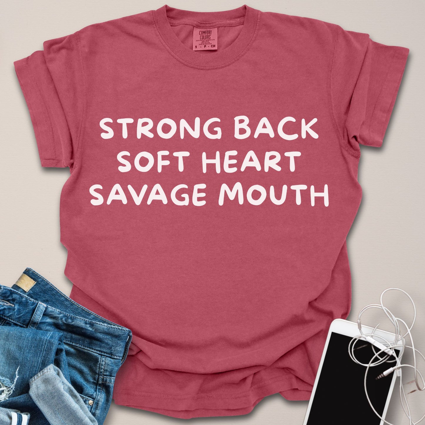 Strong Back, Soft Heart, Savage Mouth Shirt