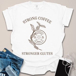 Strong Coffee Stronger Glutes Sketch Shirt