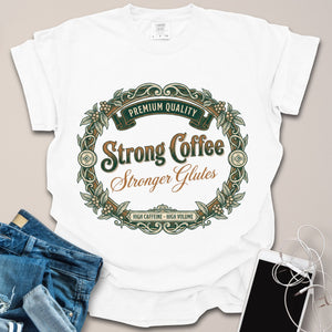 Strong Coffee Stronger Glutes Floral Shirt