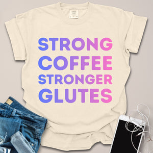 Strong Coffee Stronger Glutes Gradient Shirt