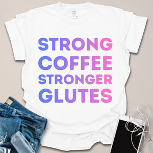 Strong Coffee Stronger Glutes Gradient Shirt