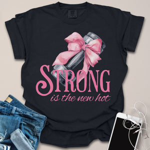Strong Is New Hot Coquette Shirt
