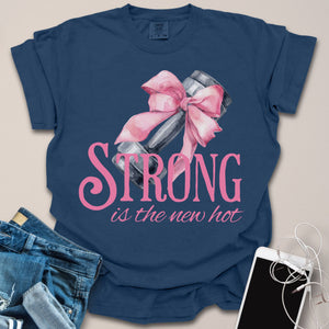Strong Is New Hot Coquette Shirt