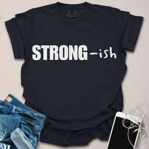 STRONGish Funny Gym Shirt