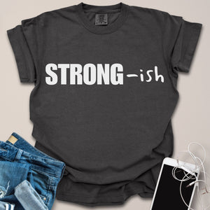 STRONGish Funny Gym Shirt