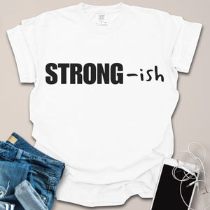 STRONGish Funny Gym Shirt