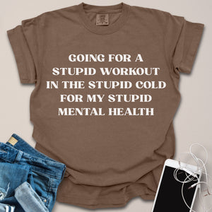 Stupid Mental Health Funny Shirt