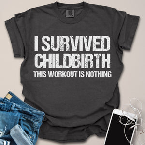 Survived Childbirth Workout Shirt