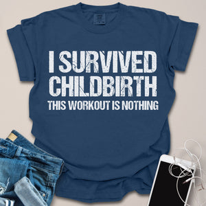 Survived Childbirth Workout Shirt