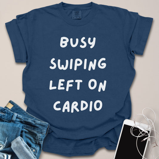Swipe Left On Cardio Shirt