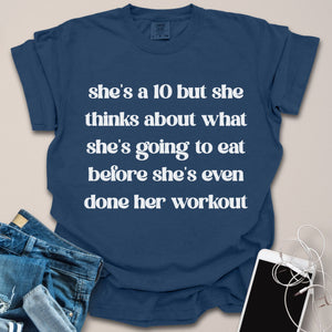 She's A 10 But Foodie Funny Gym Shirt