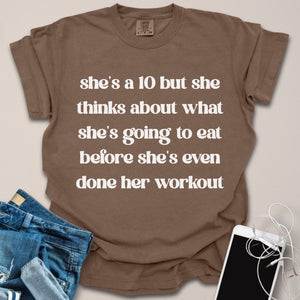 She's A 10 But Foodie Funny Gym Shirt