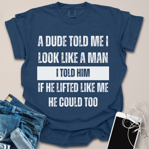 Look Like a Man Sassy Gym Shirt