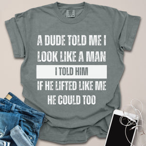 Look Like a Man Sassy Gym Shirt