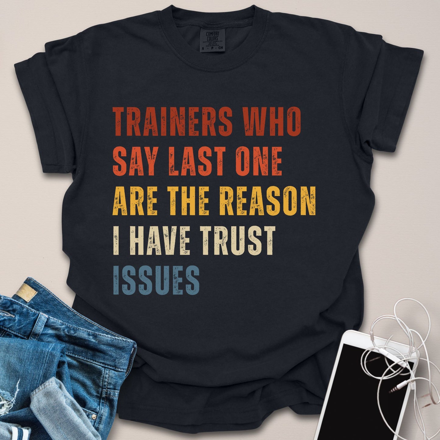 Trainers Who Say Last One Sarcastic Shirt