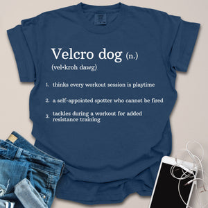 Velcro Dog Definition Funny Fitness Shirt