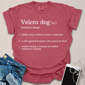 Velcro Dog Definition Funny Fitness Shirt