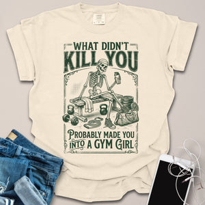 What Didn't Kill You Sarcastic Skeleton Shirt