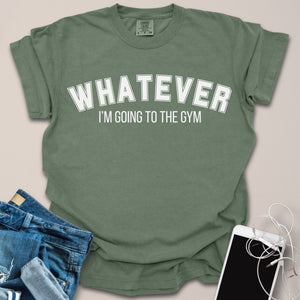 Whatever Going Gym Shirt