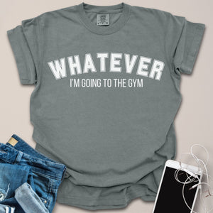 Whatever Going Gym Shirt