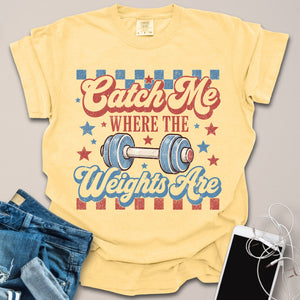 Where the Weights Are Shirt