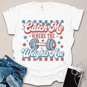 Where the Weights Are Shirt
