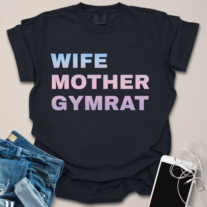 Wife Mother Gymrat Shirt