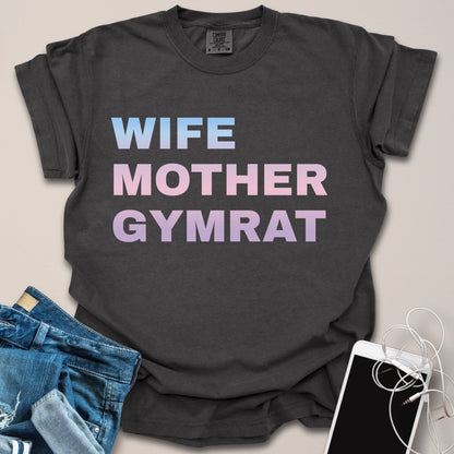 Wife Mother Gymrat Shirt