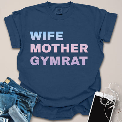 Wife Mother Gymrat Shirt