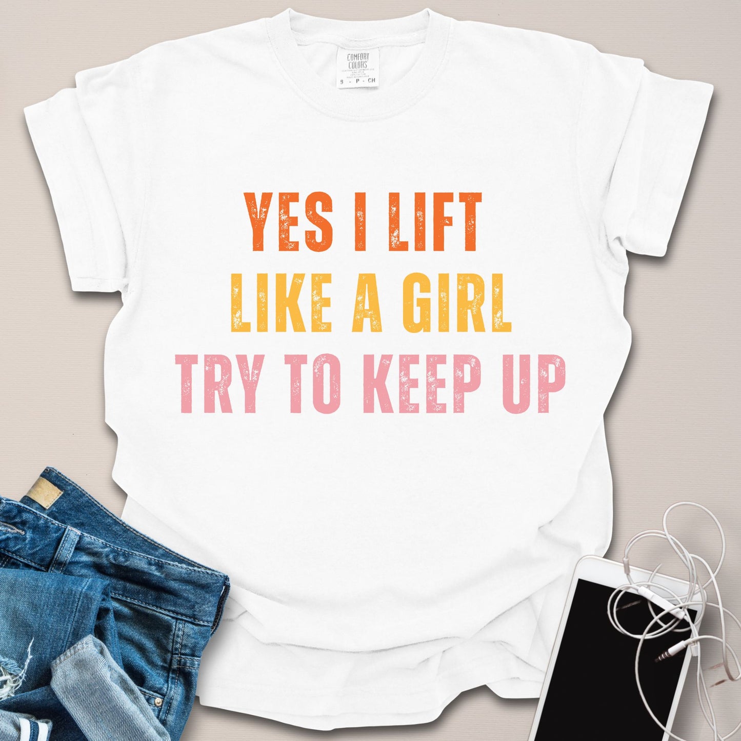 Yes I Lift Like A Girl Shirt