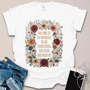 Owe It To Yourself Floral Motivational Shirt